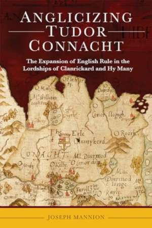 Anglicizing Tudor Connacht de Joseph Mannion