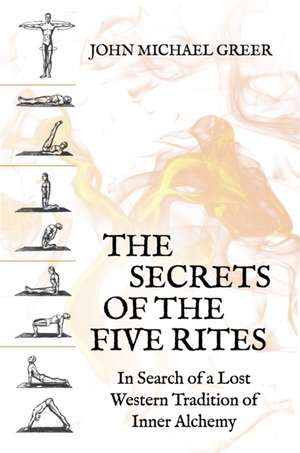 The Secret of the Five Rites de John Michael Greer