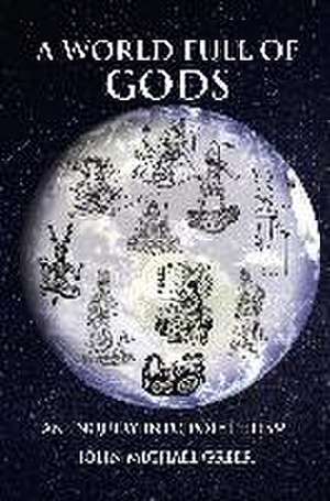 A World Full of Gods de John Michael Greer