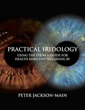 Practical Iridology de Peter Jackson-Main