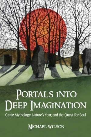 Portals into Deep Imagination de Michael Wilson