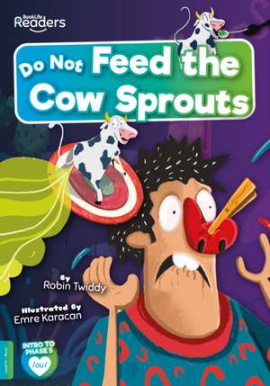 Do Not Feed the Cow Sprouts de Robin Twiddy