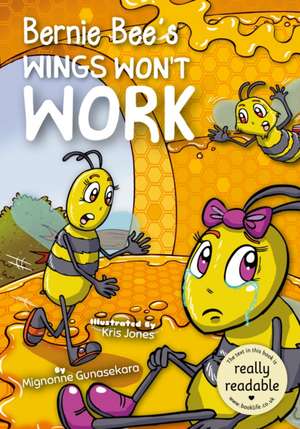 Bernie Bee's Wings Won't Work de Mignonne Gunasekara