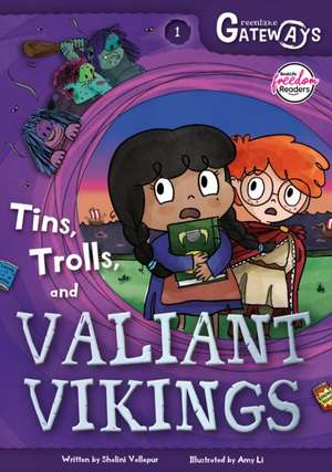 Greenlake Gateways 1: Tins, Trolls and Valiant Vikings de Shalini Vallepur