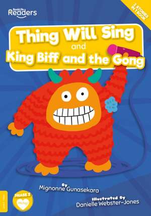 Thing Will Sing and King Biff and the Gong de Mignonne Gunasekara