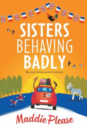 Sisters Behaving Badly de Maddie Please