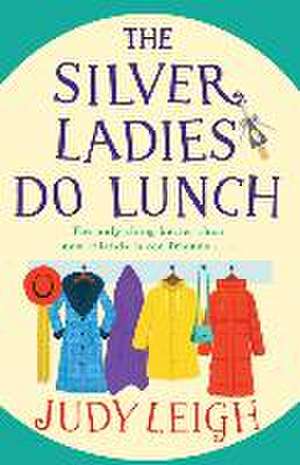 The Silver Ladies Do Lunch de Judy Leigh