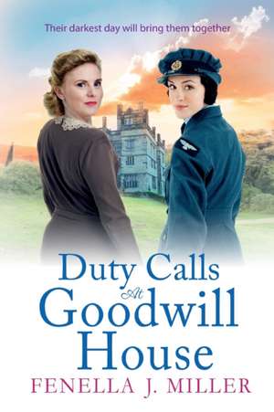 Duty Calls at Goodwill House de Fenella J Miller