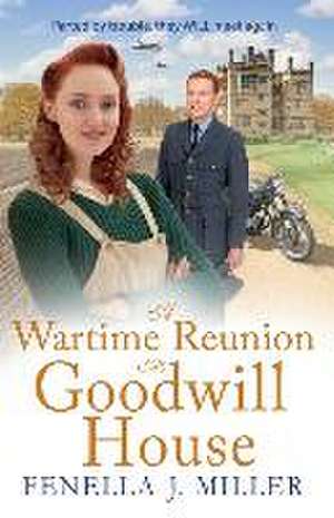 A Wartime Reunion at Goodwill House de Fenella J Miller