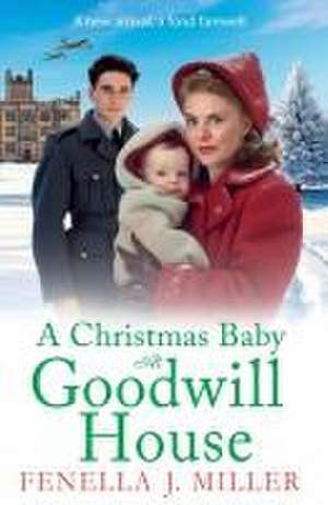 A Christmas Baby at Goodwill House de Fenella J. Miller