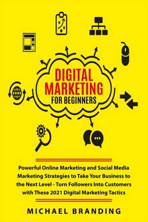 Digital Marketing for Beginners de Michael Branding