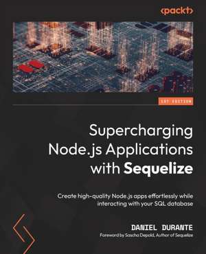 Supercharging Node.js Applications with Sequelize de Daniel Durante