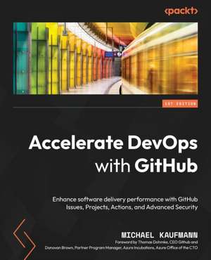 Accelerate DevOps with GitHub de Michael Kaufmann