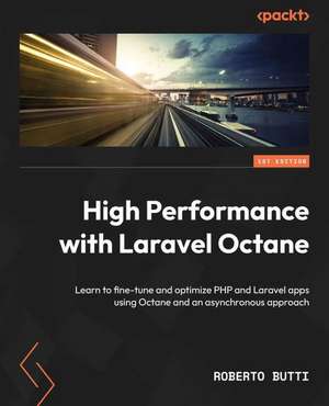 High Performance with Laravel Octane de Roberto Butti