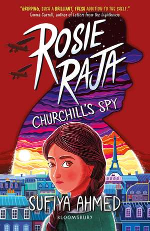 Rosie Raja: Churchill's Spy de Sufiya Ahmed