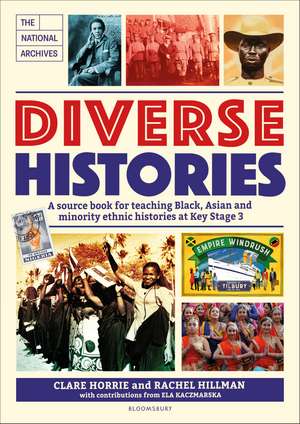 Diverse Histories: A source book for teaching Black, Asian and minority ethnic histories at Key Stage 3, in association with The National Archives de Clare Horrie