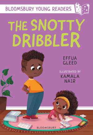 The Snotty Dribbler: A Bloomsbury Young Reader: White Book Band de Effua Gleed