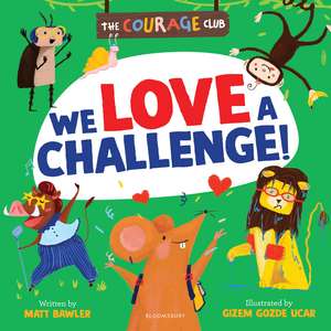 We Love a Challenge!: A Courage Club picture book to help young children develop a growth mindset de Matt Bawler