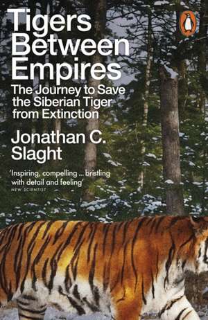 Tigers Between Empires de Jonathan C. Slaght