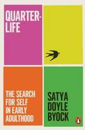 Quarterlife de Satya Doyle Byock