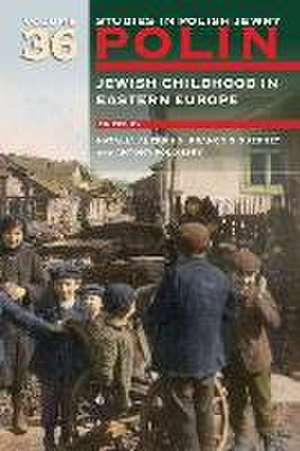 Polin: Studies in Polish Jewry Volume 36 – Jewish Childhood in Eastern Europe de Natalia Aleksiun