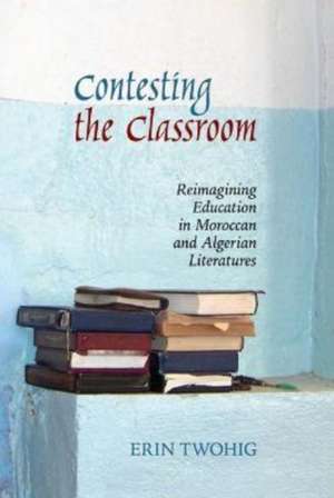 Contesting the Classroom de Georgetown University (United States)) Twohig, Erin (Department of French and Francophone Studies