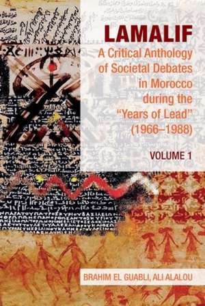 Lamalif: A Critical Anthology of Societal Debates in Morocco During the Years of Lead (1966-1988): Volume 1 de Brahim El Guabli