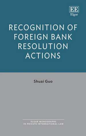 Recognition of Foreign Bank Resolution Actions de Shuai Guo