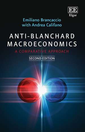 Anti–Blanchard Macroeconomics – A Comparative Approach de Emiliano Brancaccio