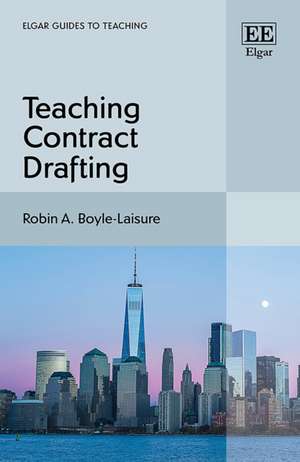 Teaching Contract Drafting de Robin A. Boyle–laisure