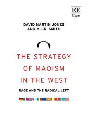 The Strategy of Maoism in the West – Rage and the Radical Left de David M. Jones