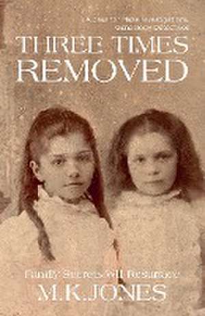 Three Times Removed de M. K. Jones