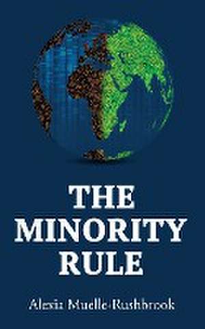 The Minority Rule de Alexia Muelle-Rushbrook