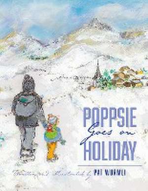 Poppsie Goes on Holiday de Pat Wurmli