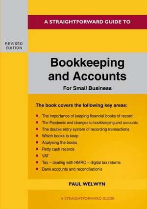 Bookkeeping and Accounts for Small Business: Revised Edition 2022 de Paul Welwyn