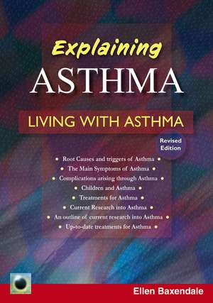 An Emerald Guide to Explaining Asthma: Living with Asthma de Ellen Baxendale