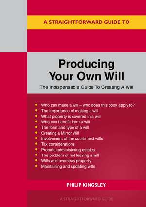 A Straightforward Guide to Producing Your Own Will de Philip Kingsley