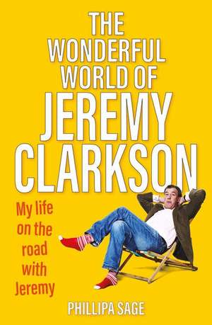 The Wonderful World of Jeremy Clarkson de Phillipa Sage