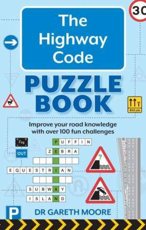 The Highway Code Puzzle Book de Gareth Moore