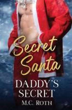 Daddy's Secret de M. C. Roth