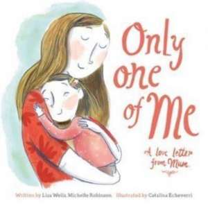 Only One of Me: A Love Letter From Mum de Lisa Wells