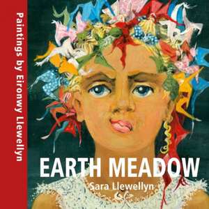 Earth Meadow de Sara Llewellyn