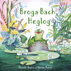 Broga Bach Heglog de Marielle Bayliss