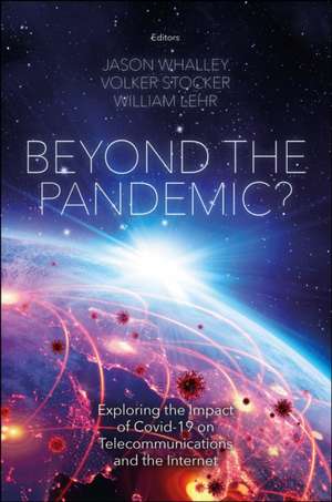 Beyond the Pandemic? – Exploring the Impact of Covid–19 on Telecommunications and the Internet de Jason Whalley