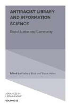 Antiracist Library and Information Science – Racial Justice and Community de Kimberly Black