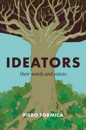 Ideators – Their words and voices de Piero Formica