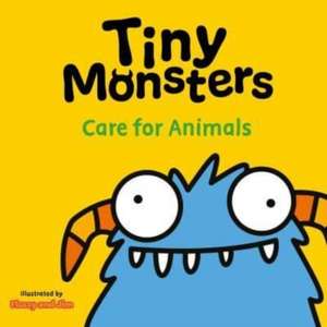 Tiny Monsters Care For Animals de Sweet Cherry Publishing