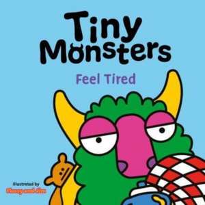 Tiny Monsters Feel Tired de Sweet Cherry Publishing