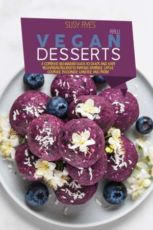 RAW VEGAN DESSERTS de Susy Ryes