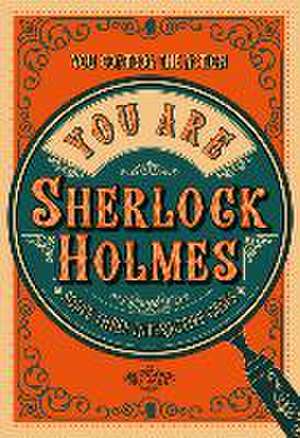 You Are Sherlock Holmes de Richard Wolfrik Galland